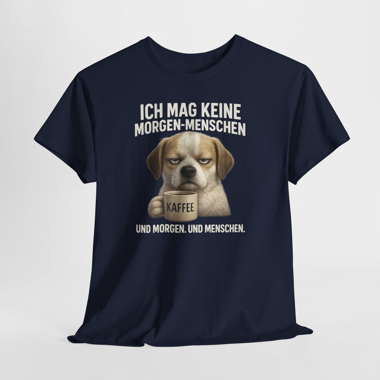 Mürrischer Hund Morgenhasser – Geschenk für Morgenmuffel – Kaffee Shirt
