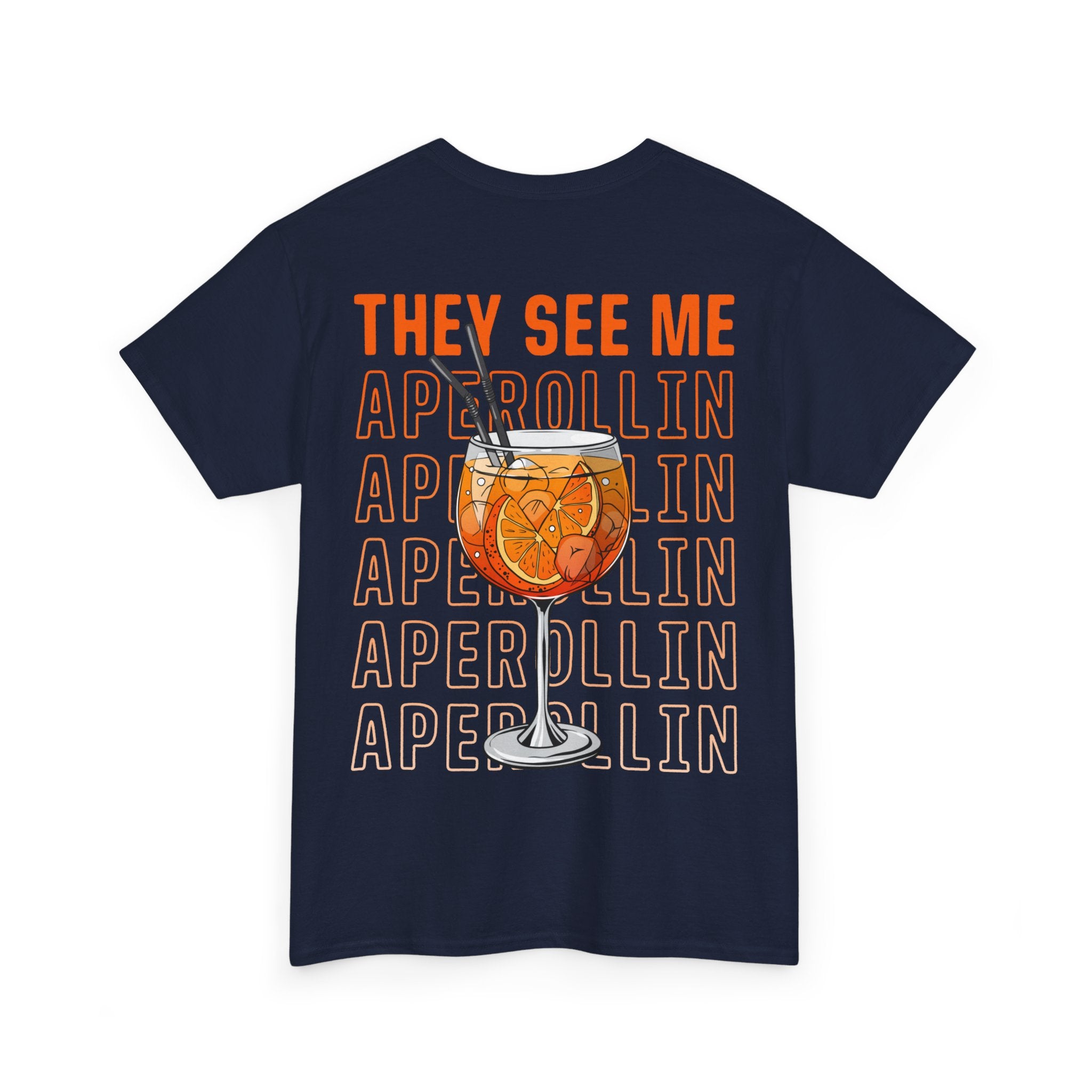 They See Me Aperollin - Aperol Fan Unisex Shirt - Rücken Druck