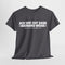 Ach wie gut dass niemand weiss auf was und wen ich alles – Lustiges Shirt