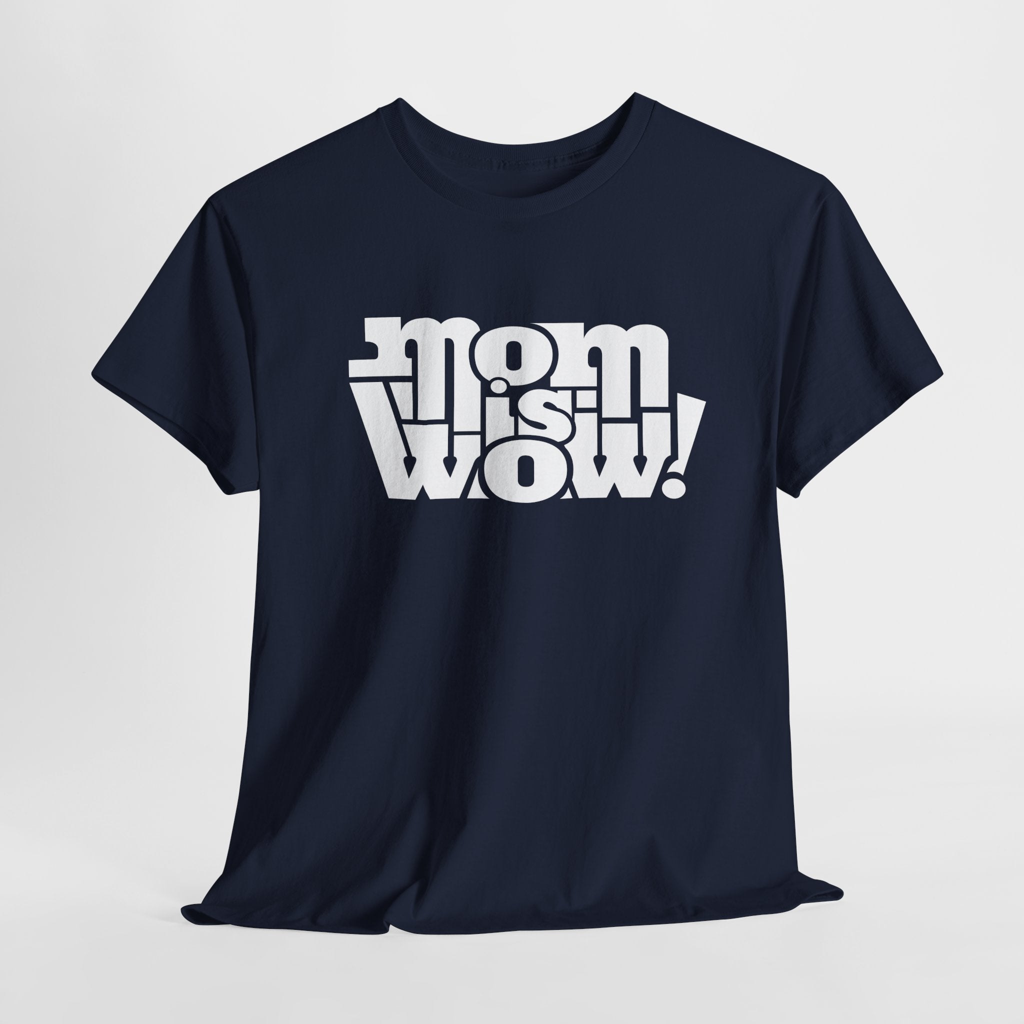 Muttertag - Mom is WOW - Muttertag Geschenk - Unisex Shirt