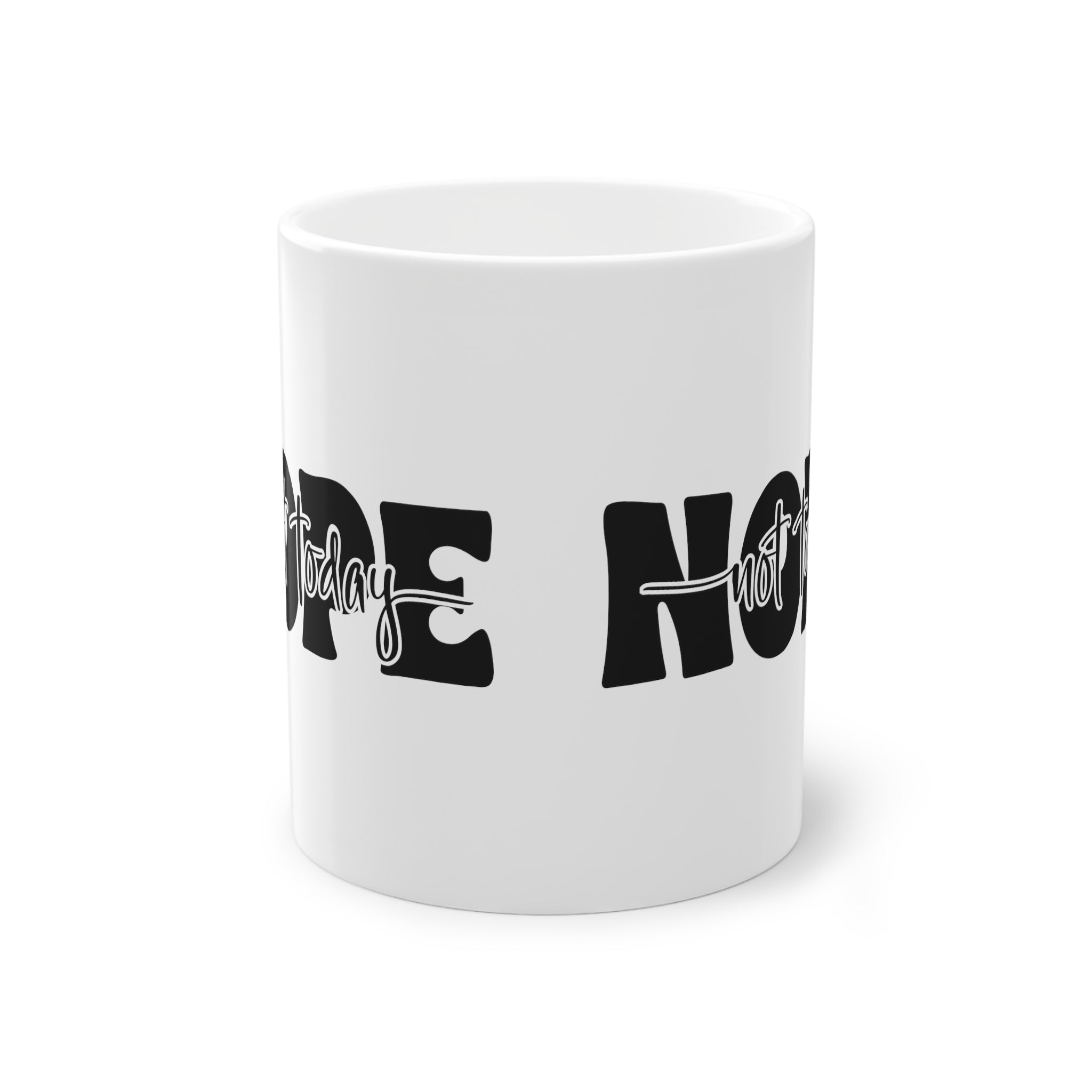 Nein Nicht Heute - Nope Not Today Lustige Kaffee Tasse