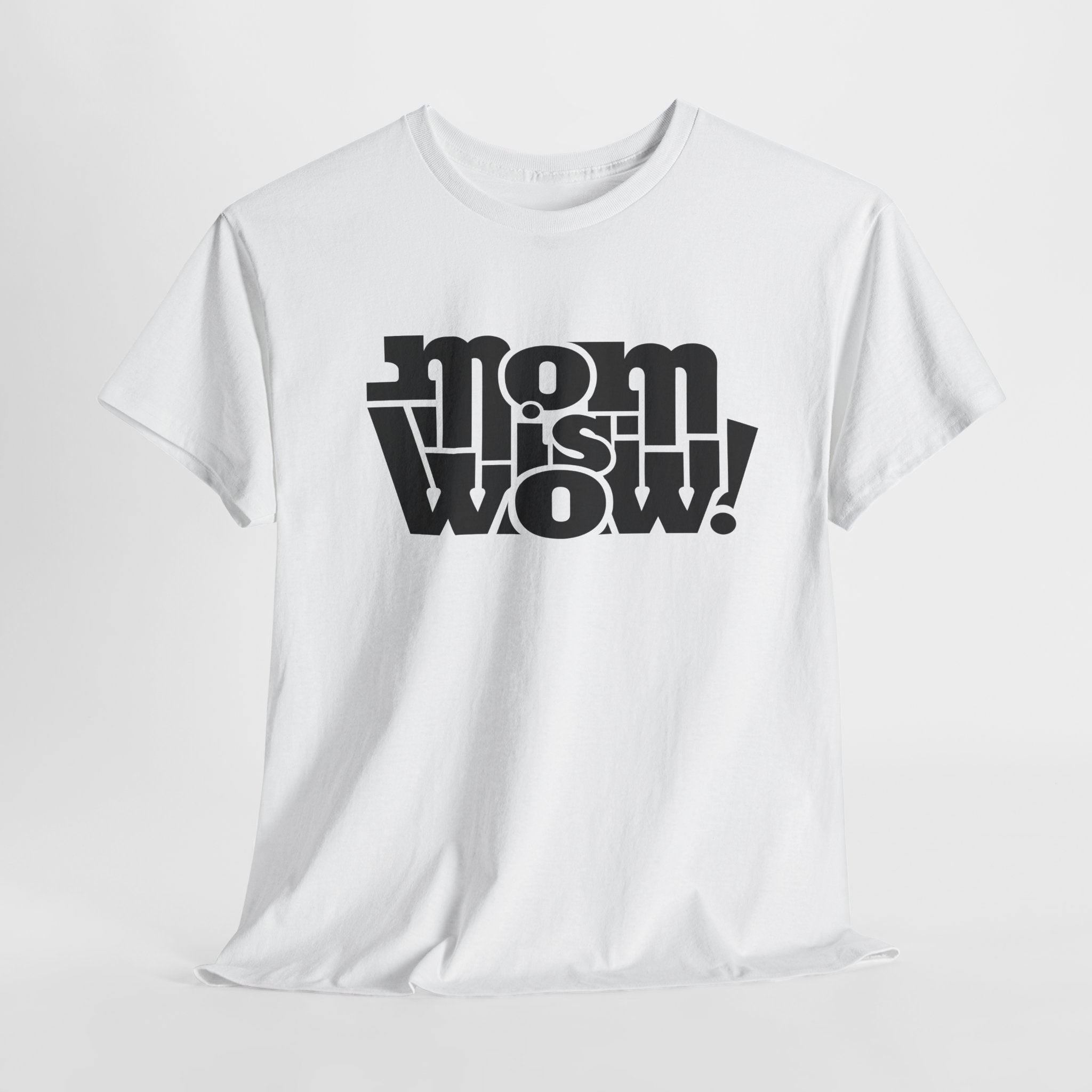 Muttertag - Mom is WOW - Muttertag Geschenk - Unisex Shirt