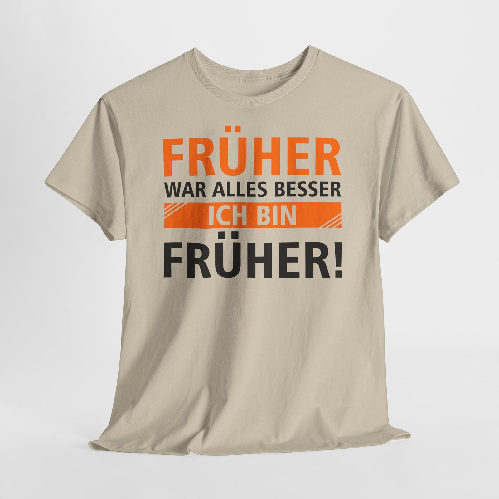 Früher war alles besser - Ich bin von Früher - Lustiges Geschenk Shirt