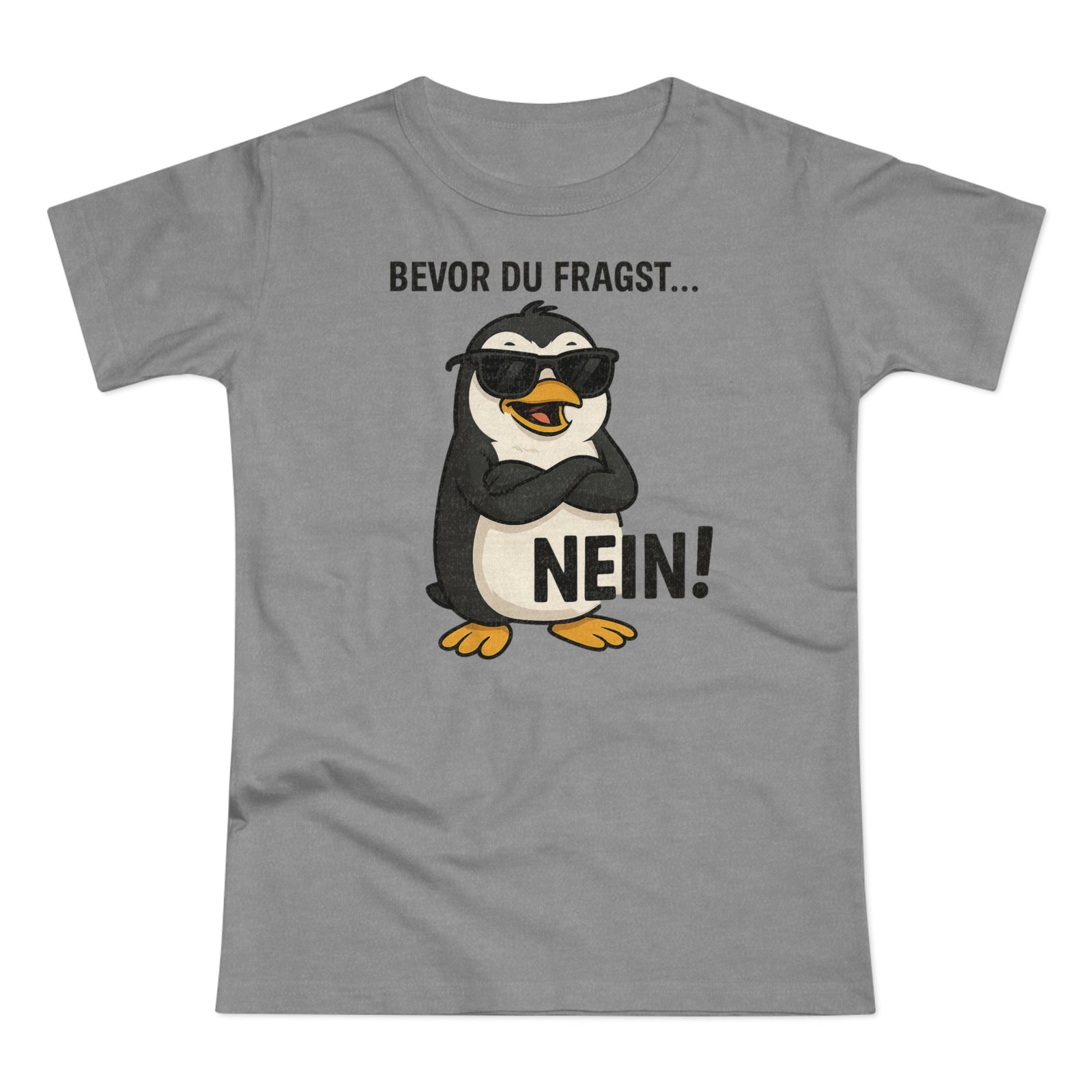 Lustiger Pinguin - Bevor Du Fragst Nein - Lustig T-Shirt Frauen Premium T-Shirt