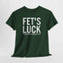 Fets Luck Lustiges T-Shirt