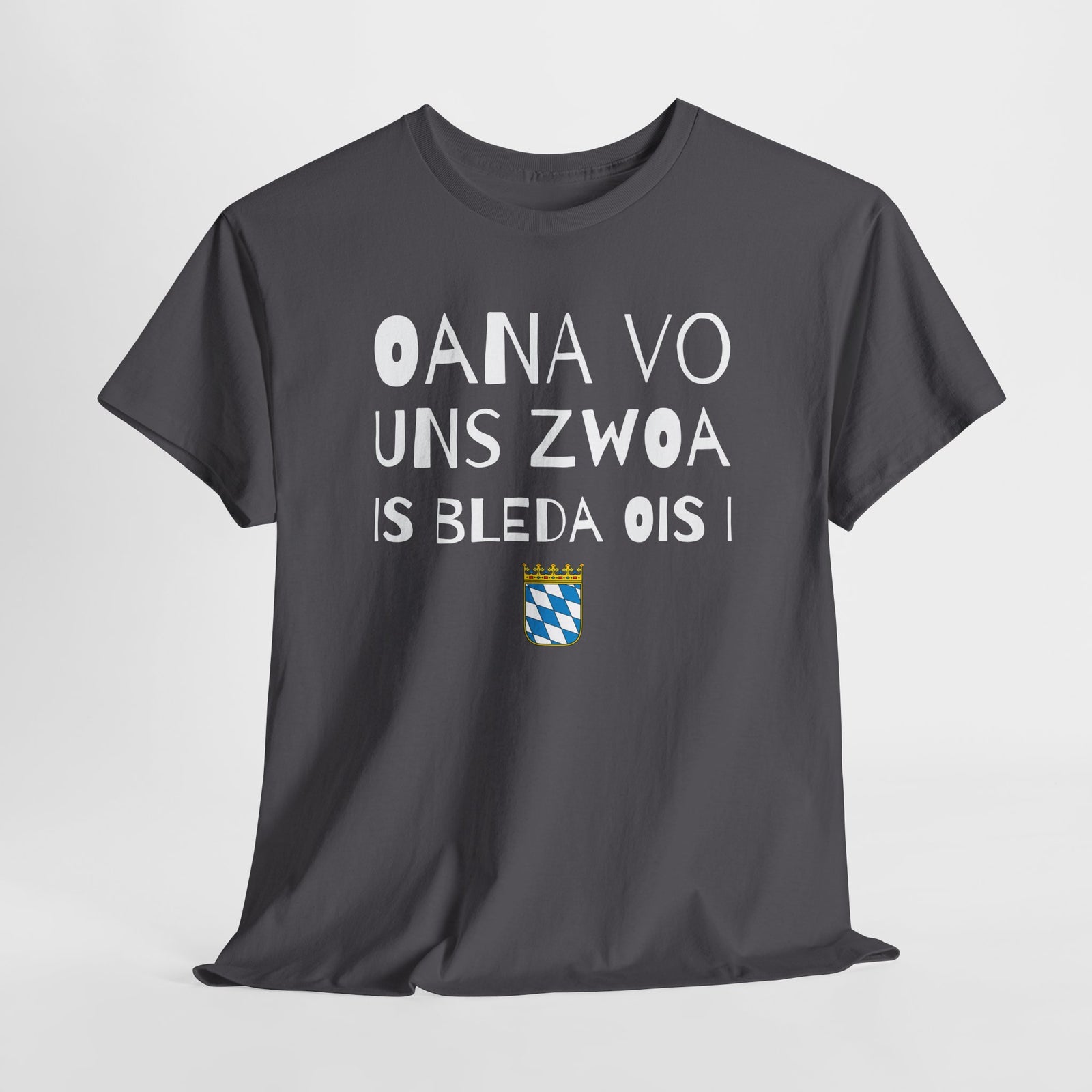 Oana Vo Uns Zwoa Is Bleda Ois I - Bayrisch Lustiges T-Shirt