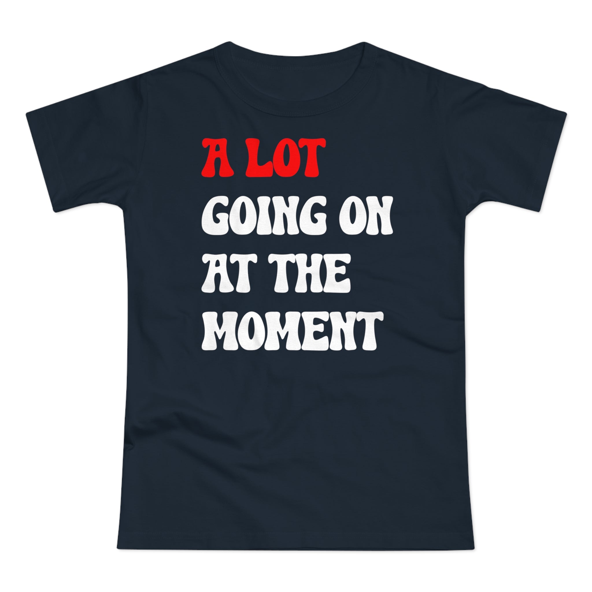 (Not) A Lot Going On At The Moment - T Swift - Funny women's t-shirt