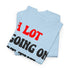 (Not) A Lot Going On At The Moment - T Swift - Lustiges Geschenk T-Shirt