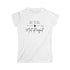 Be Real Not Perfect - Women's Softstyle Shirt