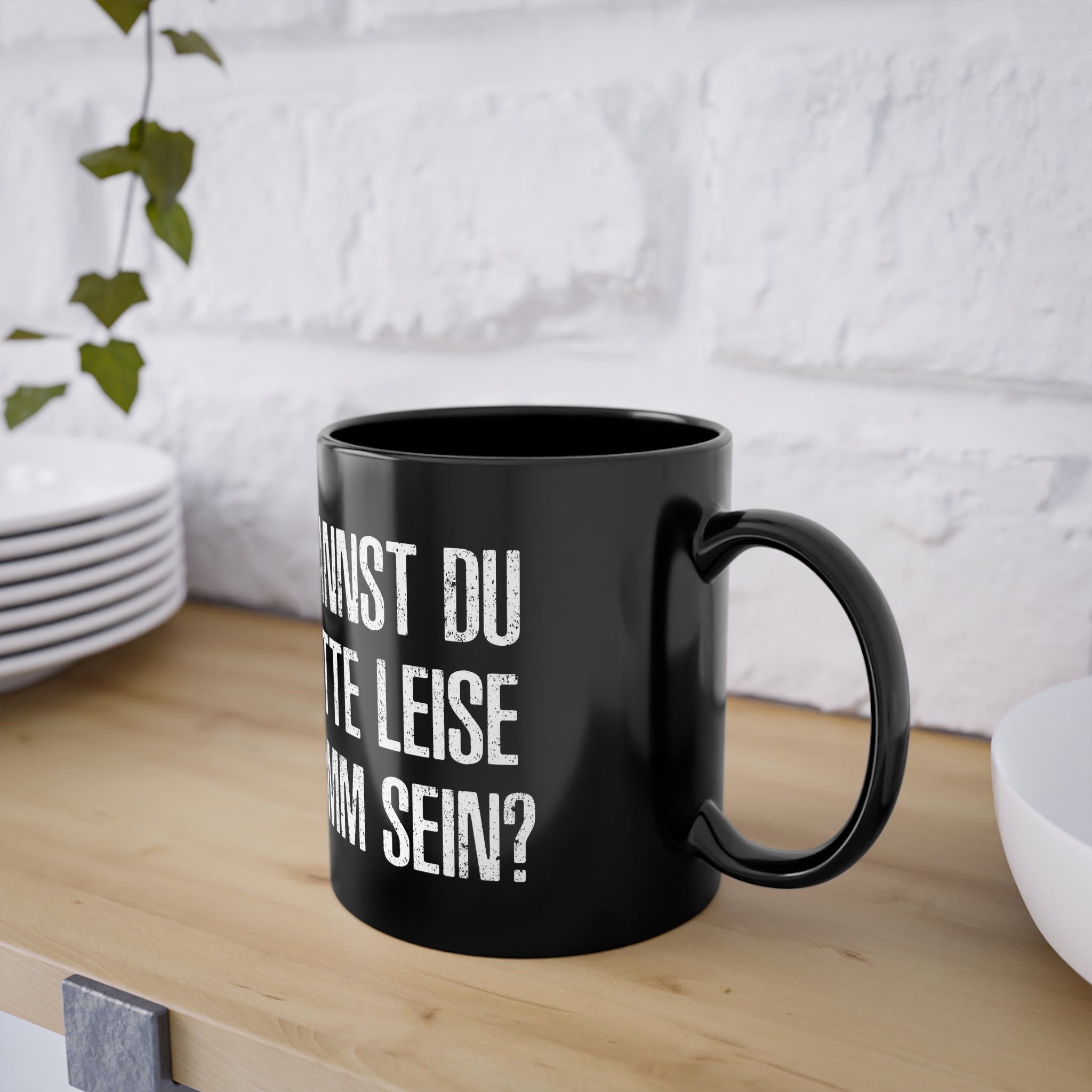 Kannst Du bitte Leise Dumm sein - Witzige Kaffee Tasse