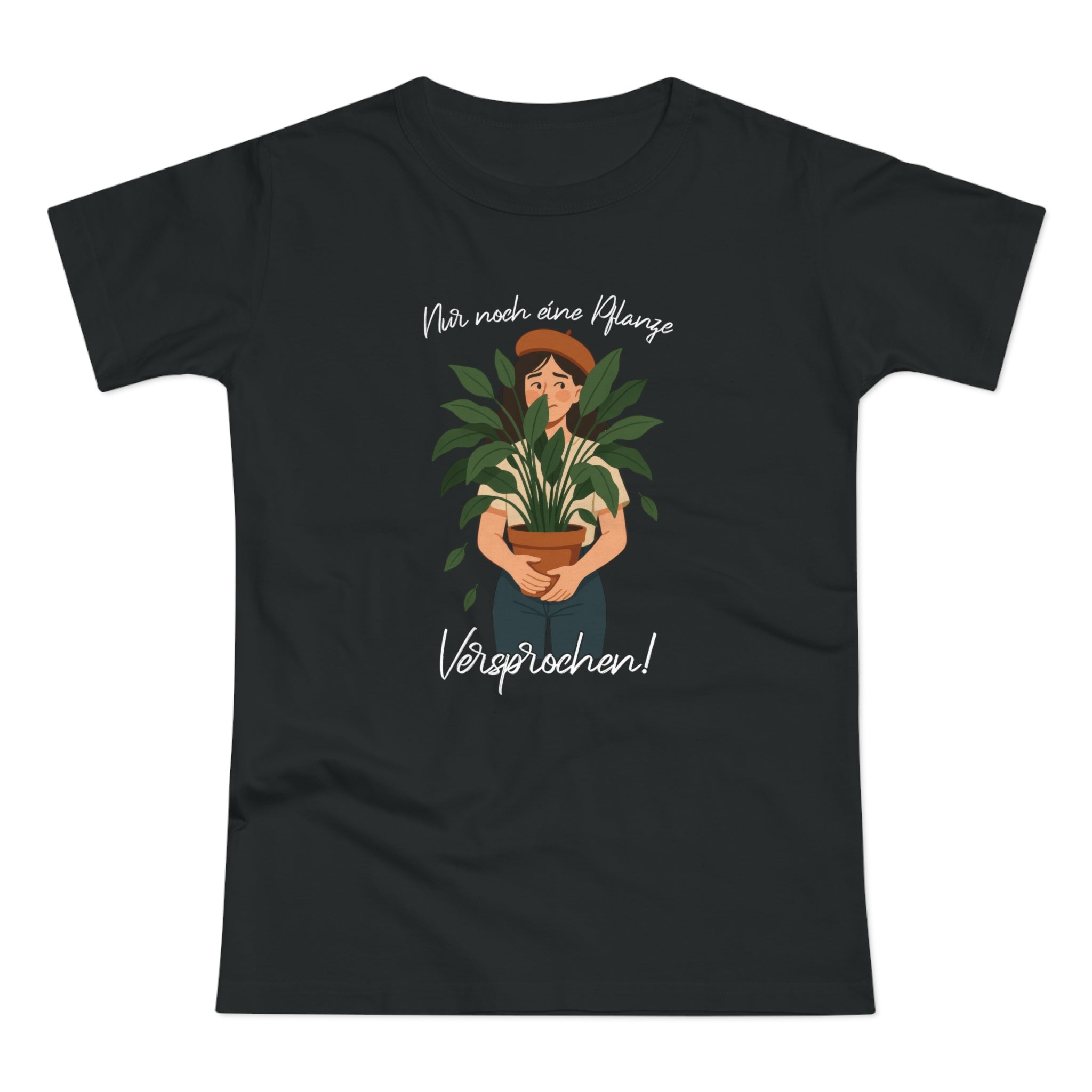 Frauen und Pflanzen - Nur noch eine Pflanze Versprochen Lustiges Frauen T-Shirt
