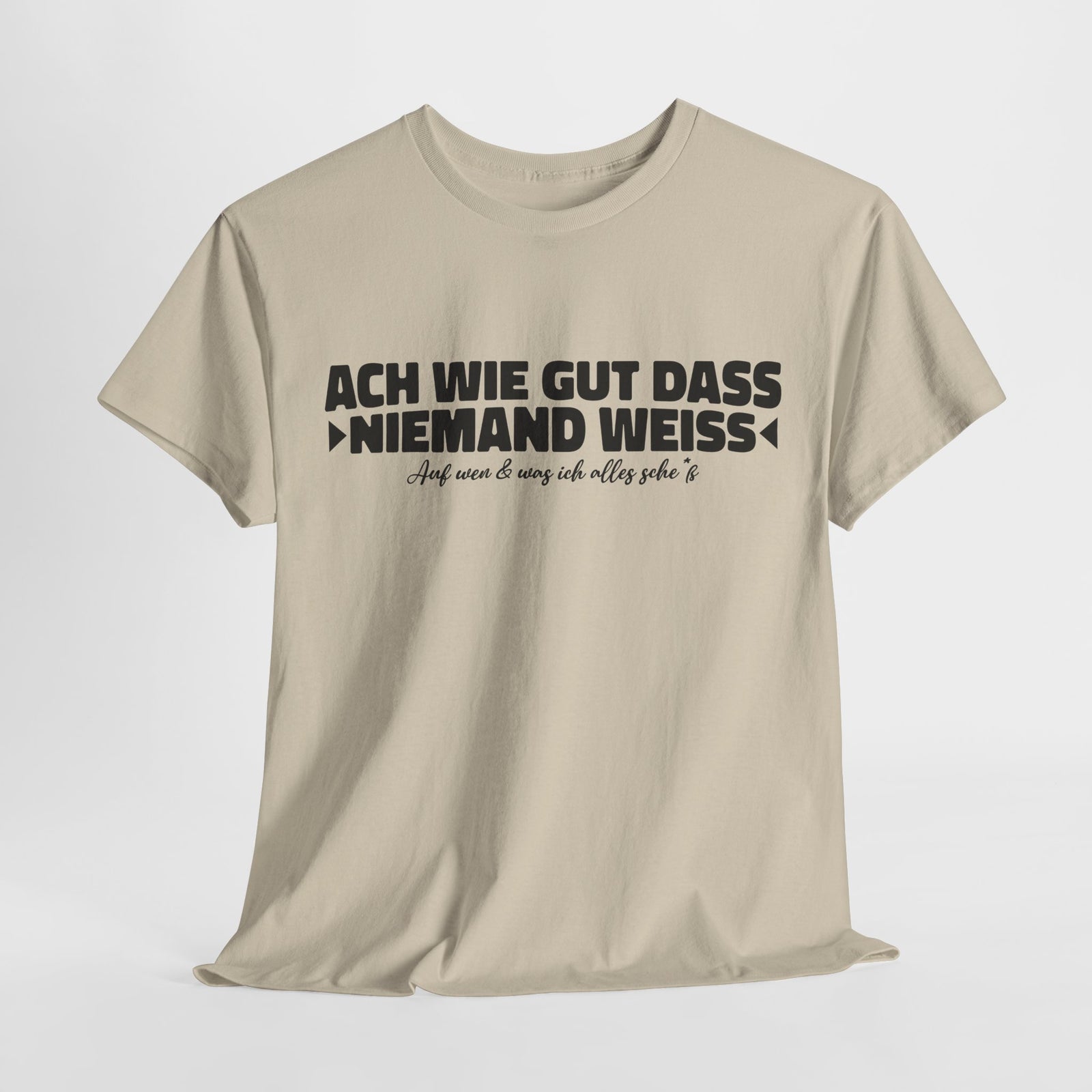 Ach wie gut dass niemand weiss auf was und wen ich alles – Lustiges Shirt