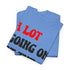 (Not) A Lot Going On At The Moment - T Swift - Lustiges Geschenk T-Shirt