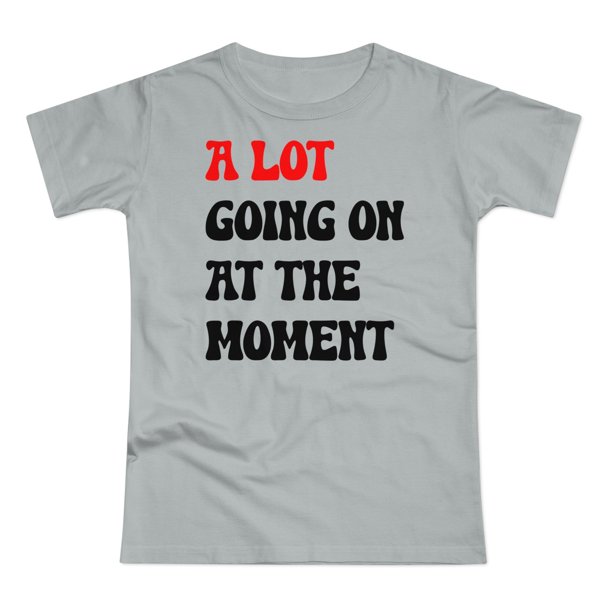 (Not) A Lot Going On At The Moment - T Swift - Funny women's t-shirt