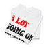 (Not) A Lot Going On At The Moment - T Swift - Lustiges Geschenk T-Shirt