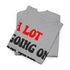 (Not) A Lot Going On At The Moment - T Swift - Lustiges Geschenk T-Shirt