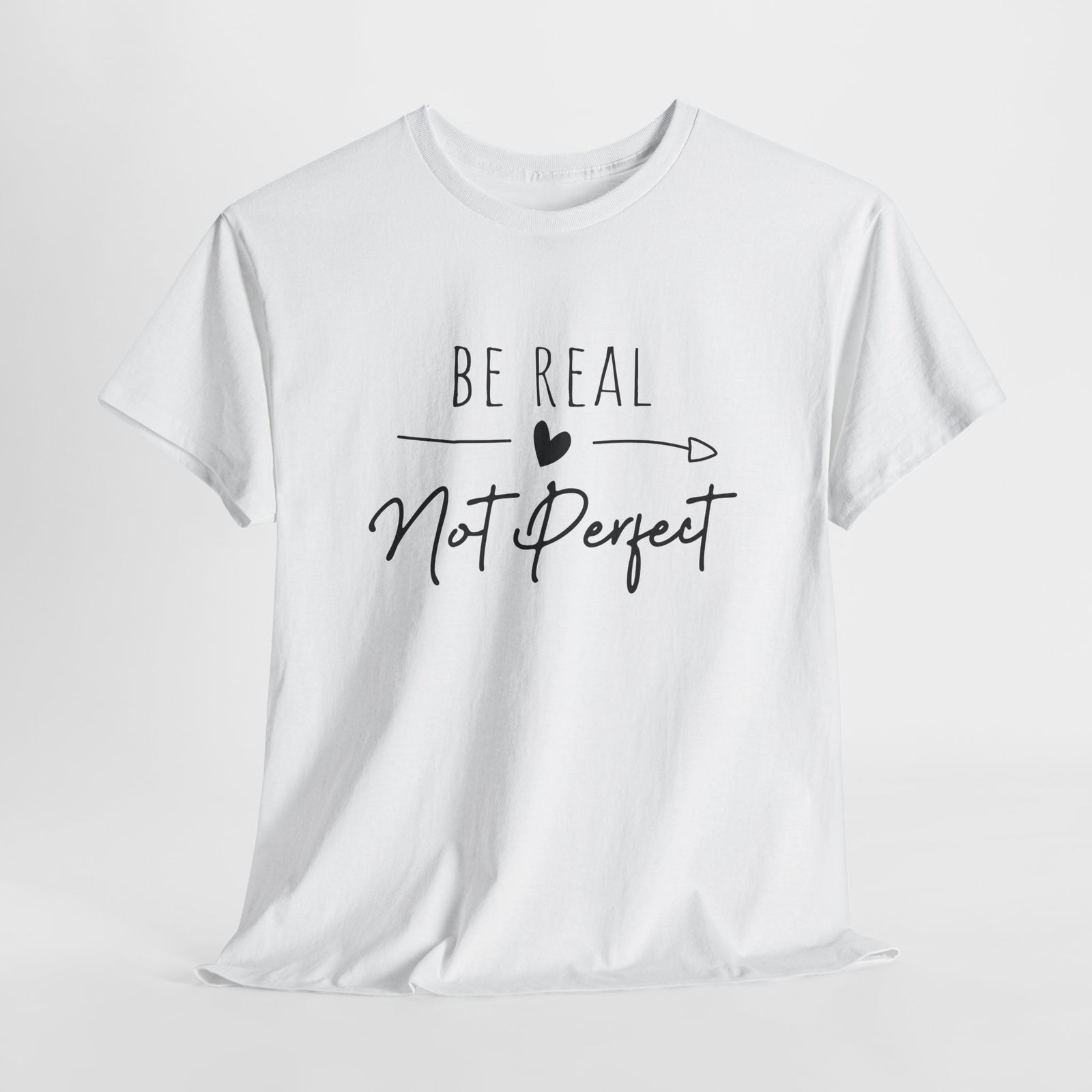 Sei Du selbst - Sei Echt und nicht Perfekt - Be Real Not Perfect - Unisex Shirt