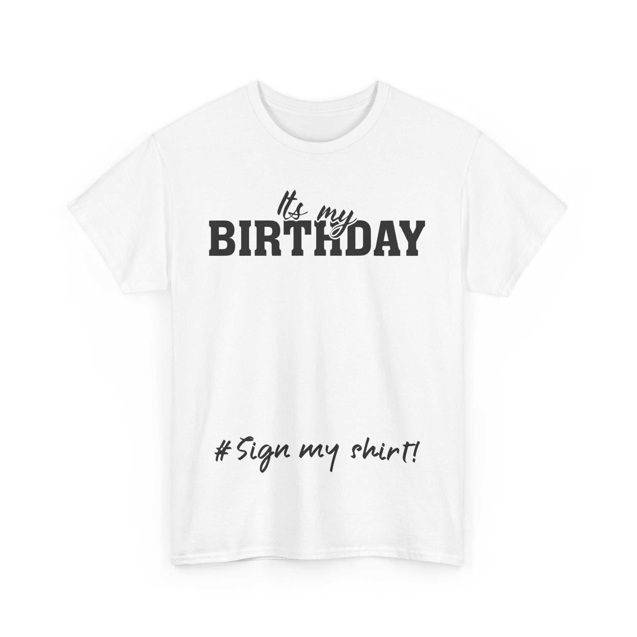 It's My Birthday Sign My Funny Gifts T-Shirt