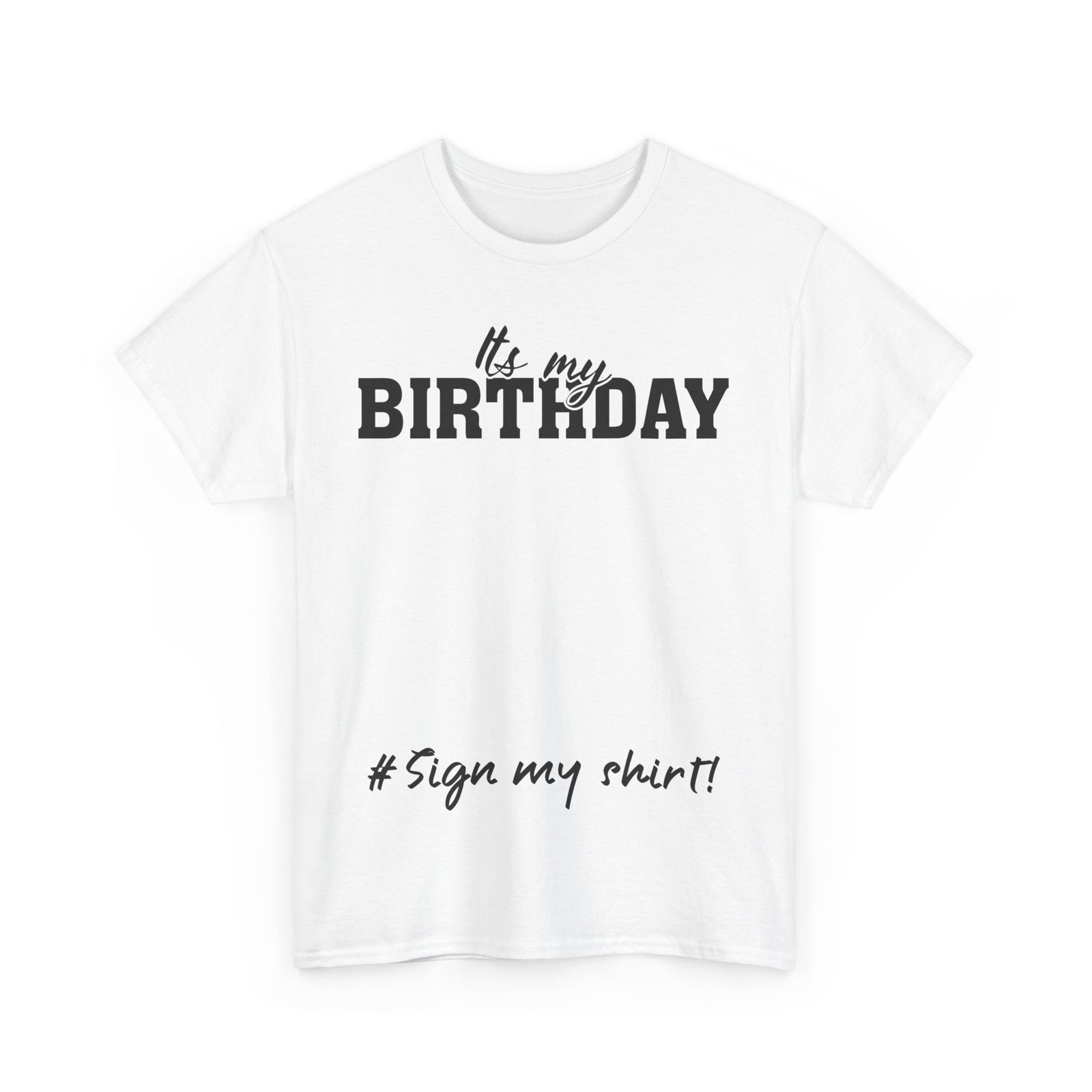 It's My Birthday Sign My Funny Gifts T-Shirt