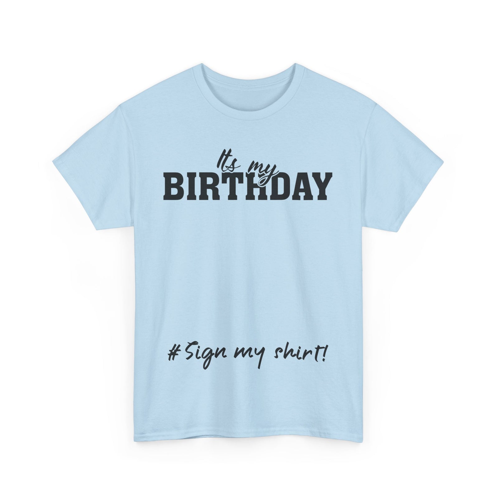 It's My Birthday Sign My Funny Gifts T-Shirt