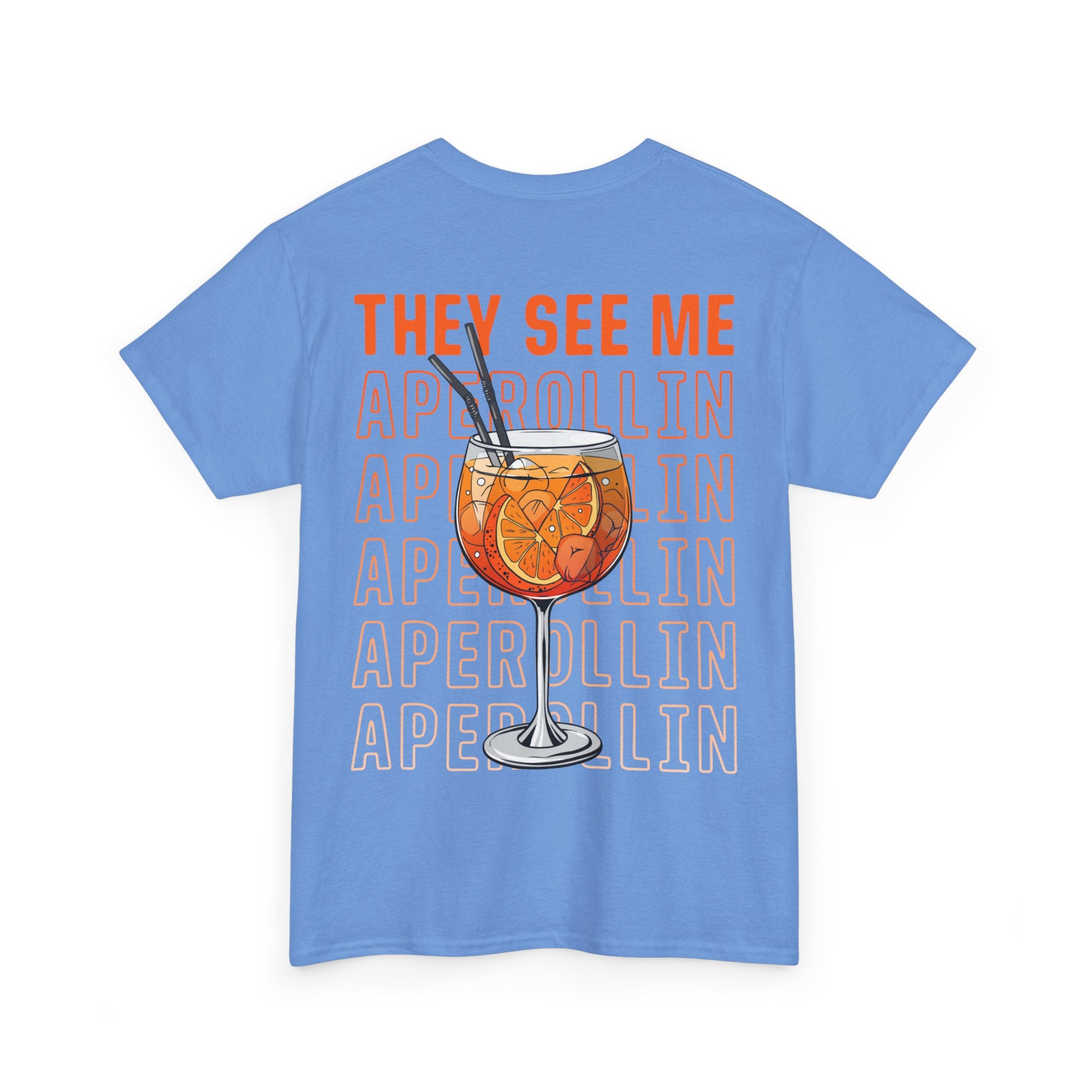 They See Me Aperollin - Aperol Fan Unisex Shirt - Rücken Druck