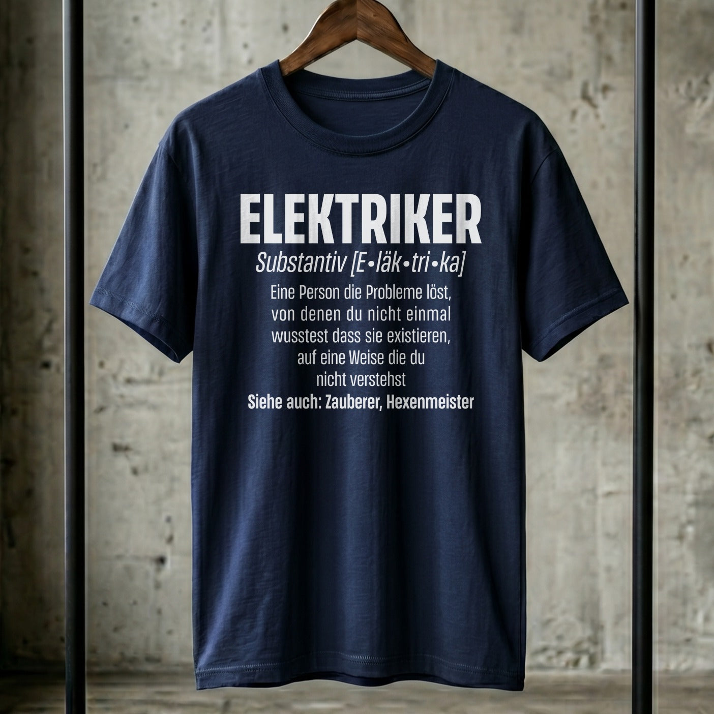 Elektriker Shirt - Lustiger Spruch - Witziges Geschenk für Elektriker - Unisex T-Shirt