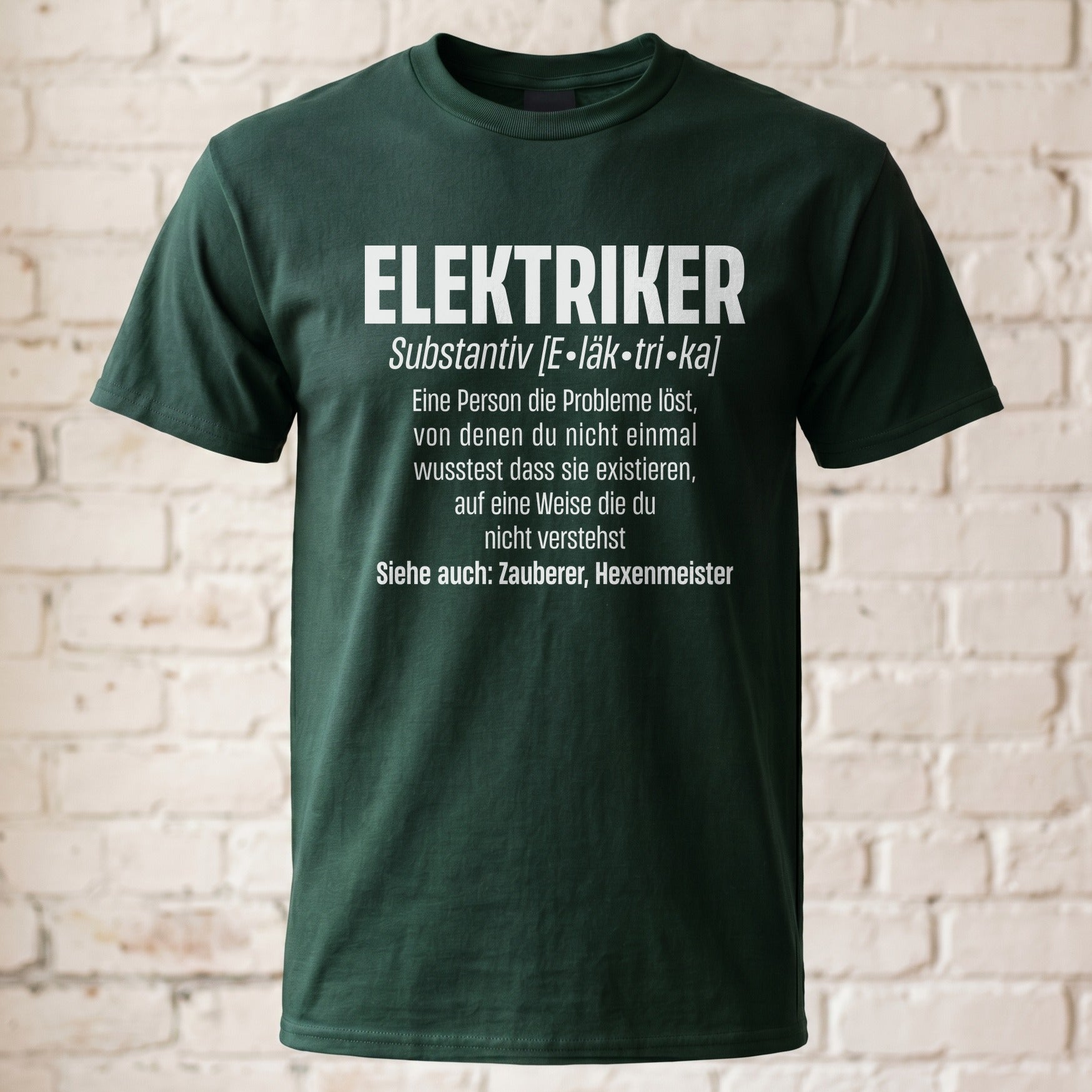 Elektriker Shirt - Lustiger Spruch - Witziges Geschenk für Elektriker - Unisex T-Shirt