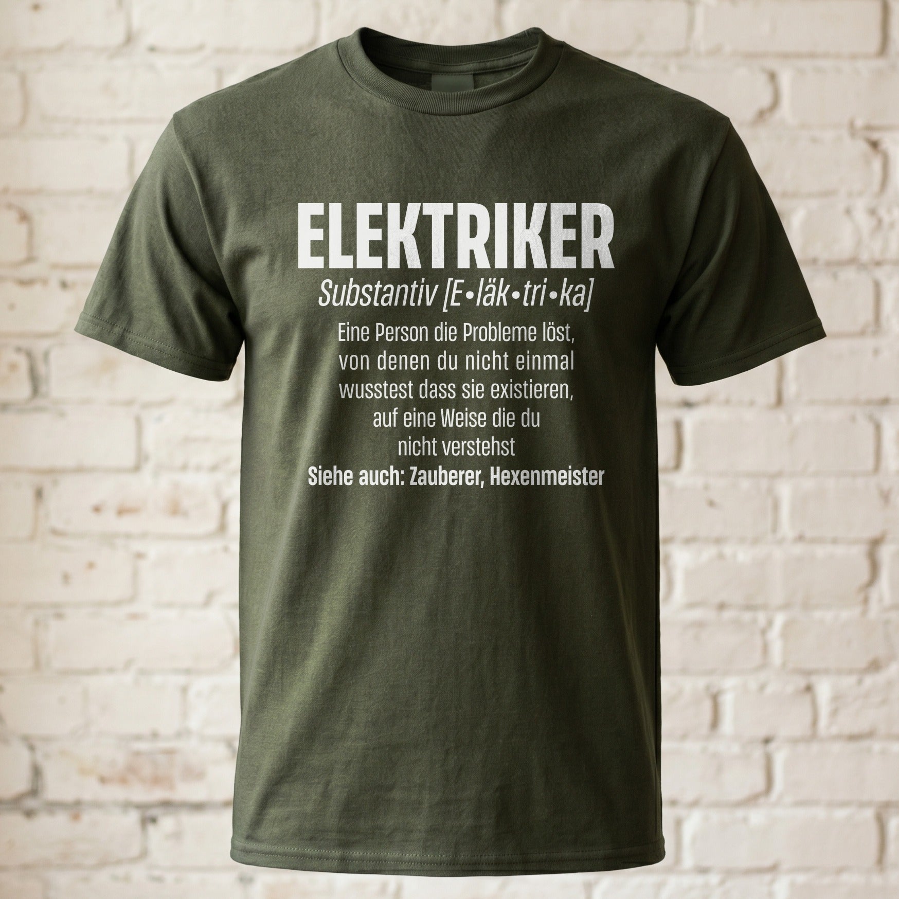 Elektriker Shirt - Lustiger Spruch - Witziges Geschenk für Elektriker - Unisex T-Shirt – Military Green