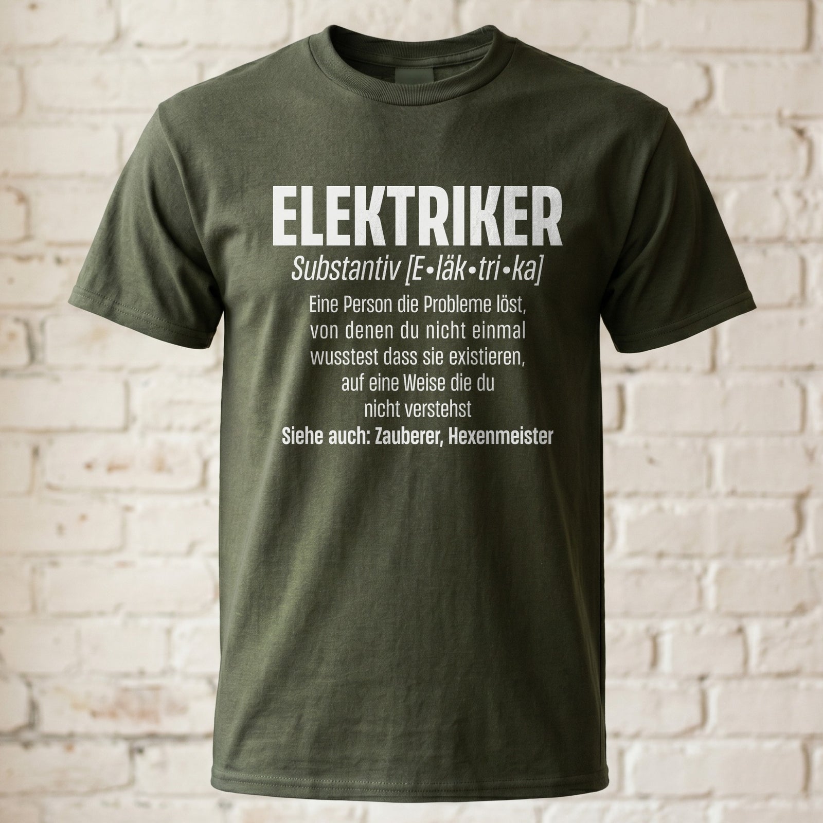 Elektriker Shirt - Lustiger Spruch - Witziges Geschenk für Elektriker - Unisex T-Shirt – Military Green