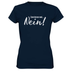 Nein Sager - Zum Letzen Mal NEIN - Lustiger Spruch - Ladies Premium Shirt