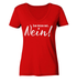 Nein Sager - Zum Letzen Mal NEIN - Lustiger Spruch - Ladies V-Neck Shirt