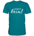 Nein Sager - Zum Letzen Mal NEIN - Lustiger Spruch - Premium Shirt