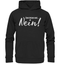 Nein Sager - Zum Letzen Mal NEIN - Lustiger Spruch - Premium Unisex Hoodie