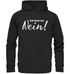 Nein Sager - Zum Letzen Mal NEIN - Lustiger Spruch - Premium Unisex Hoodie