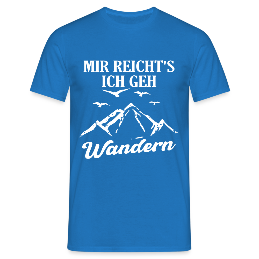 Bergmenschen Wandern - Mir reichts ich geh Wandern T-Shirt - Royalblau