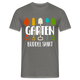 Gärtner Gartenfreunde Buddel T-Shirt - Graphit