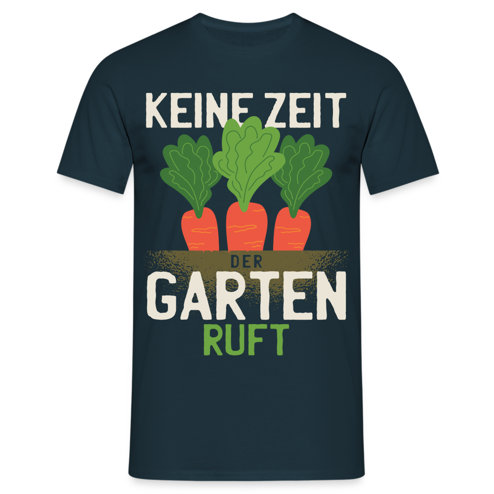 Garten Gärtner Shirt Keine Zeit Der Garten Ruft T-Shirt - Navy
