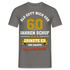 60. Geburtstag - Als Gott mich schuf grinste er - Listiges Geschenk T-Shirt - Graphit