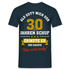 30. Geburtstag - Als Gott mich schuf grinste er - Listiges Geschenk T-Shirt - Navy