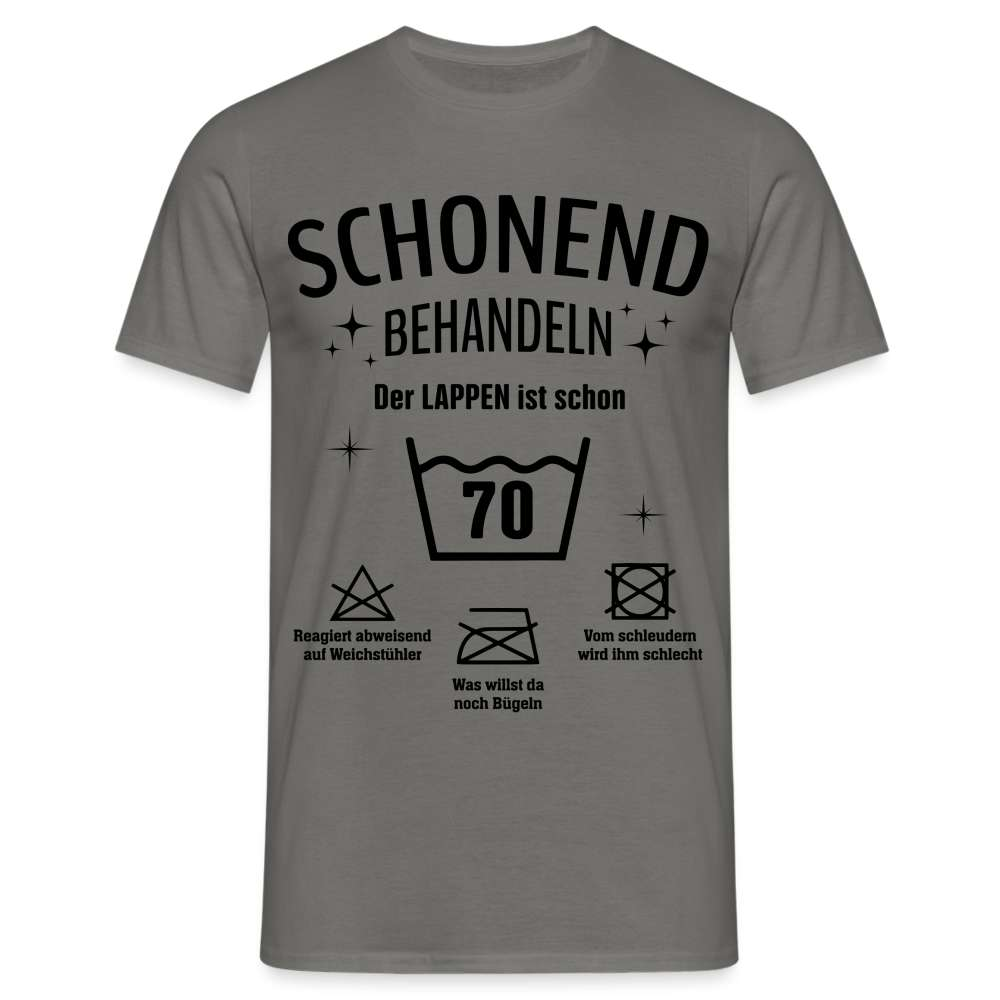 70. Geburtstag Schonend behandeln der Lappen ist schon 70 Geschenk Shirt - Graphit