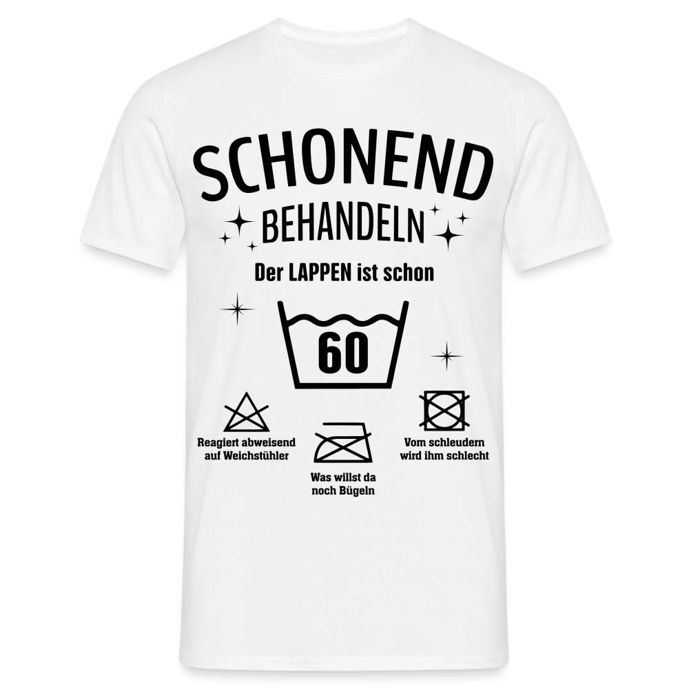 60. Geburtstag Schonend behandeln der Lappen ist schon 60 Geschenk Shirt - weiß