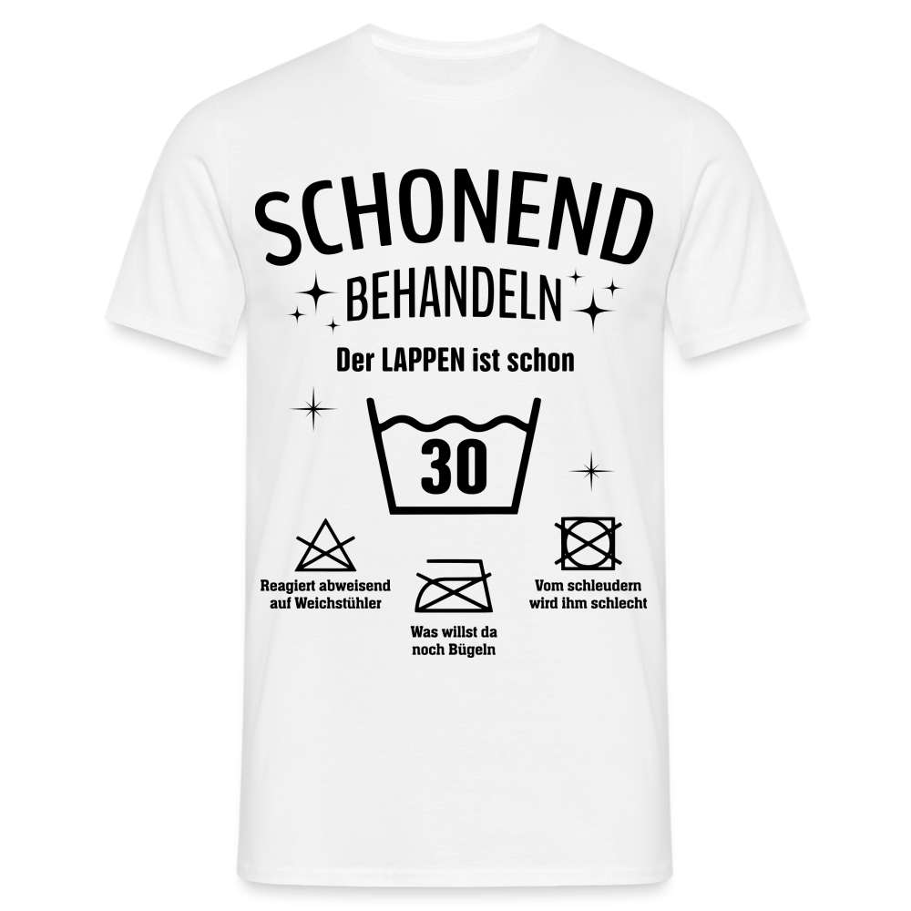 30. Geburtstag Schonend behandeln der Lappen ist schon 30 Geschenk Shirt - weiß