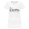 Karma regelt das schon - Lustiges Frauen T-Shirt - weiß