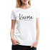 Karma regelt das schon - Lustiges Frauen T-Shirt - weiß