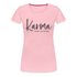 Karma regelt das schon - Lustiges Frauen T-Shirt - Hellrosa