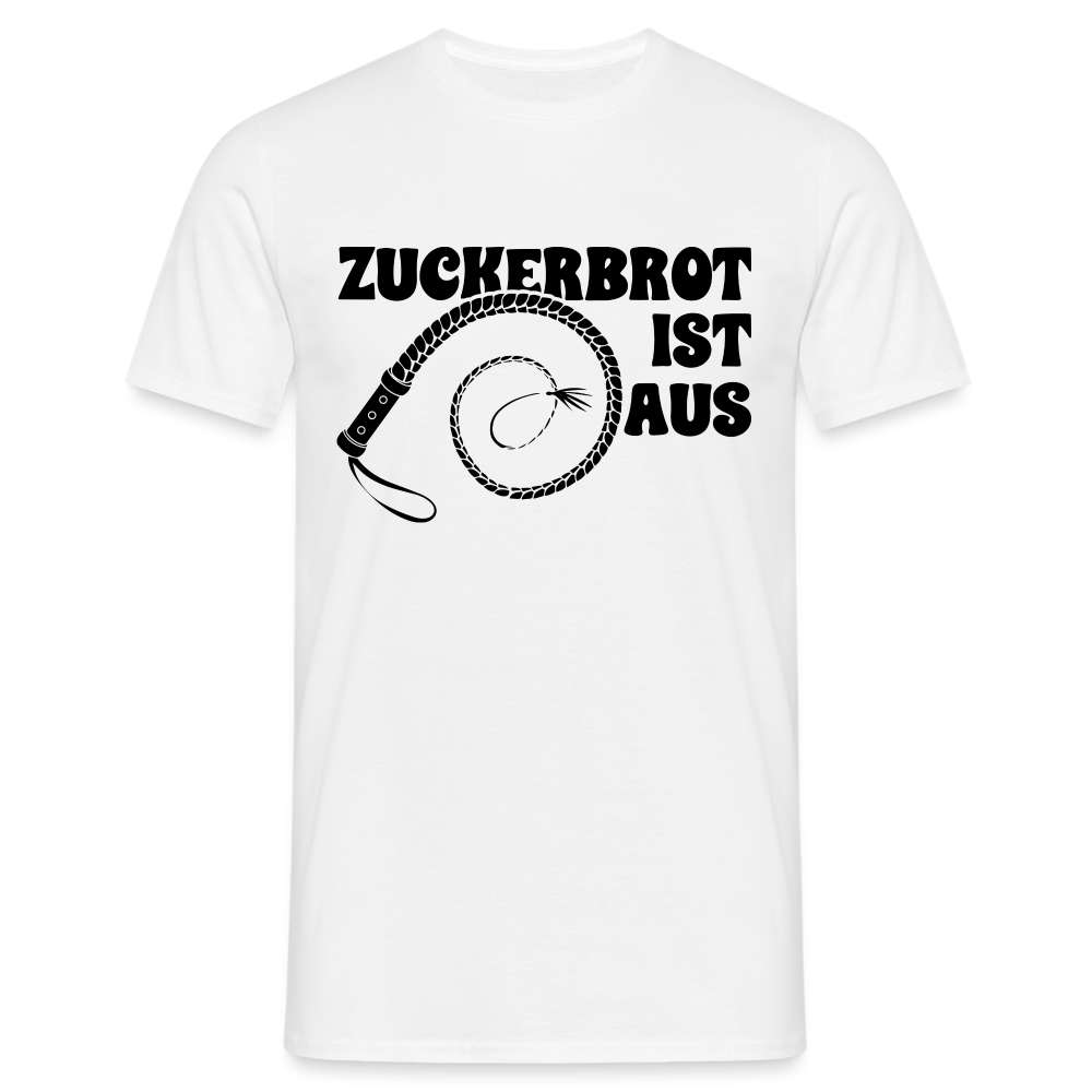 Zuckerbrot und Peitsche - Zuckerbrot ist aus Lustiges T-Shirt - weiß