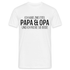 Papa und Opa - Habe 2 Titel - Papa und Opa und ich rocke sie beide T-Shirt - weiß