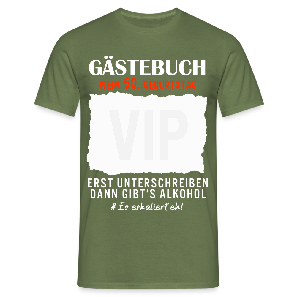50. Geburtstag Gästebuch erst unterschreiben dann gibt's Alkohol T-Shirt - Militärgrün