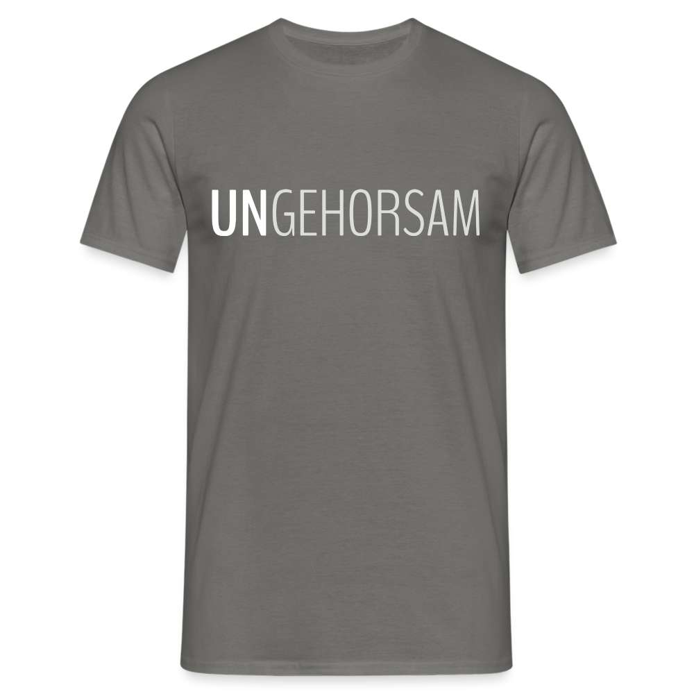 Ungehorsam - Wenn Du mal dagegen bist - T-Shirt - Graphit