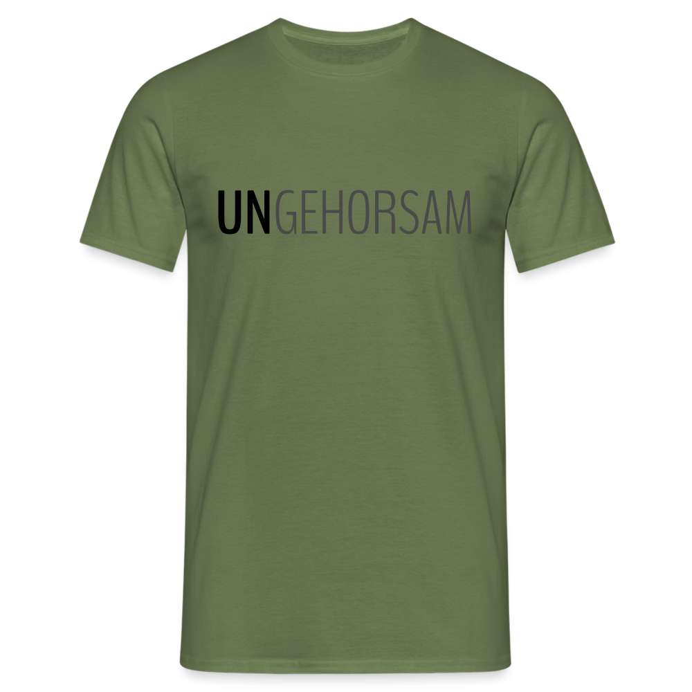 Ungehorsam - Wenn Du mal dagegen bist - T-Shirt - Militärgrün